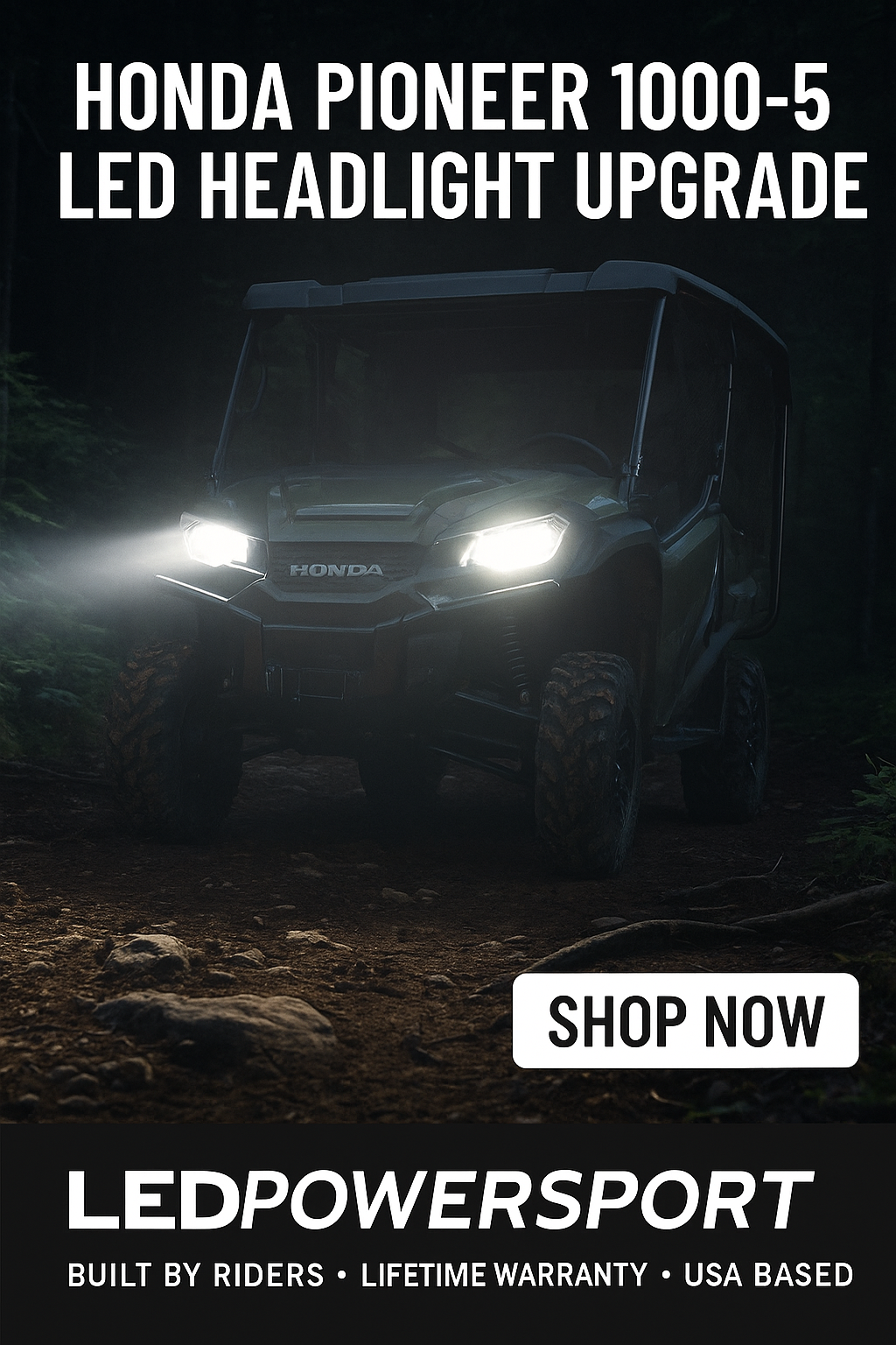 Honda Pioneer 1000-5 UTV on a rugged forest trail at night, outfitted with bright white LED headlights from LEDPowersport, promoting off-road visibility and powersport durability.